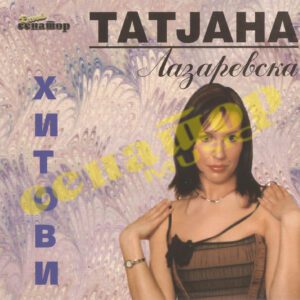 Tatjana Lazarevska -Hitovi-